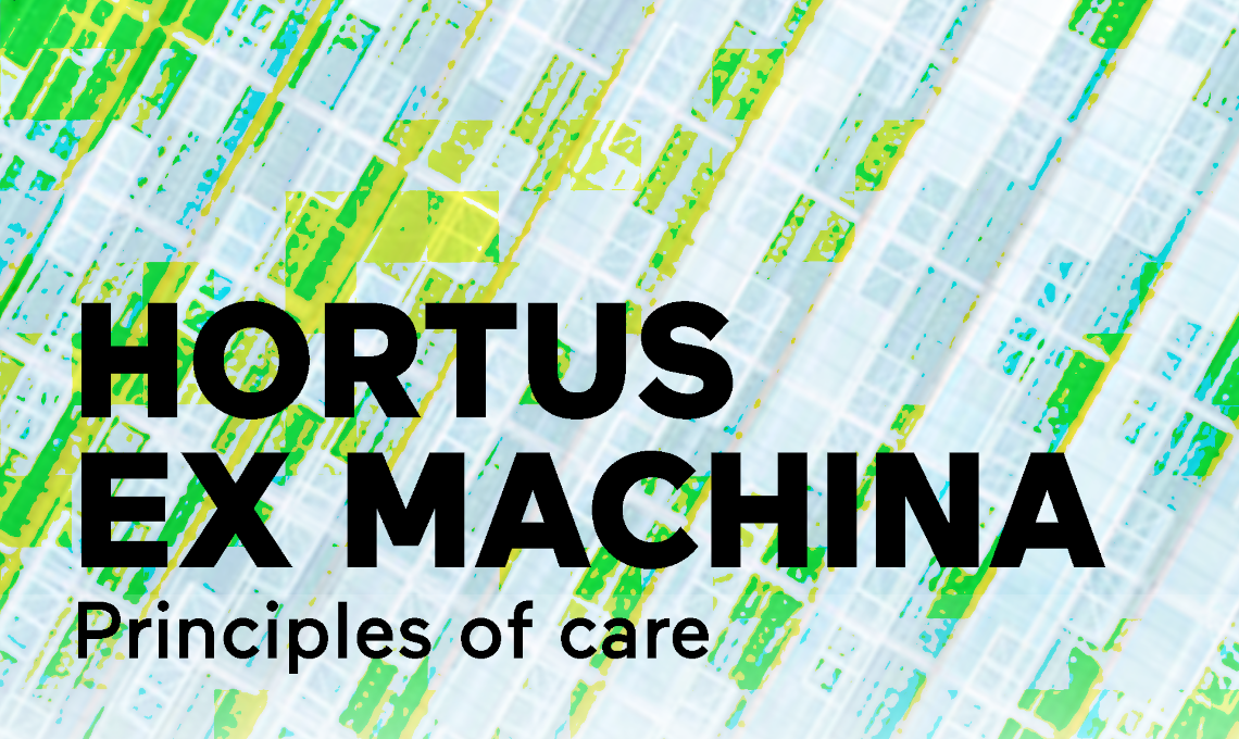 Opening exhibition Hortus ex Machina: Principles of Care - Guestlist